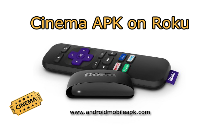 Cinema APK on Roku