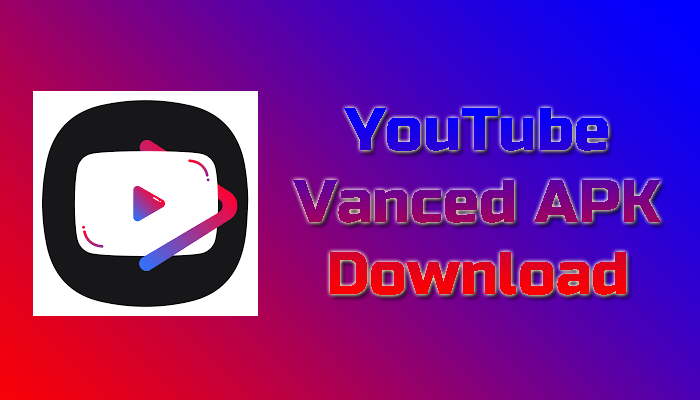 YouTube Vanced APK Download